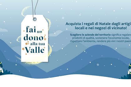 FAI UN DONO ALLA TUA VALLE 2022: acquista sul territorio i tuoi regali di Natale!