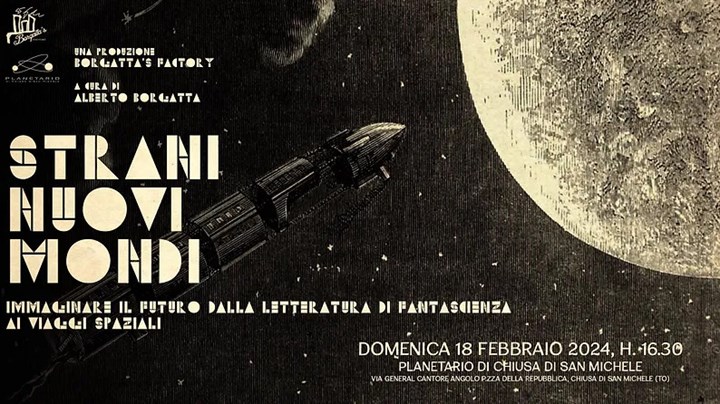 "Strani Nuovi Mondi" al Planetario di Chiusa di San Michele 