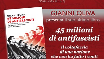 Gianni Oliva presenta il suo ultimo libro “45 milioni di antifascisti"